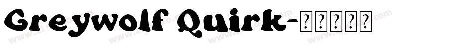 Greywolf Quirk字体转换